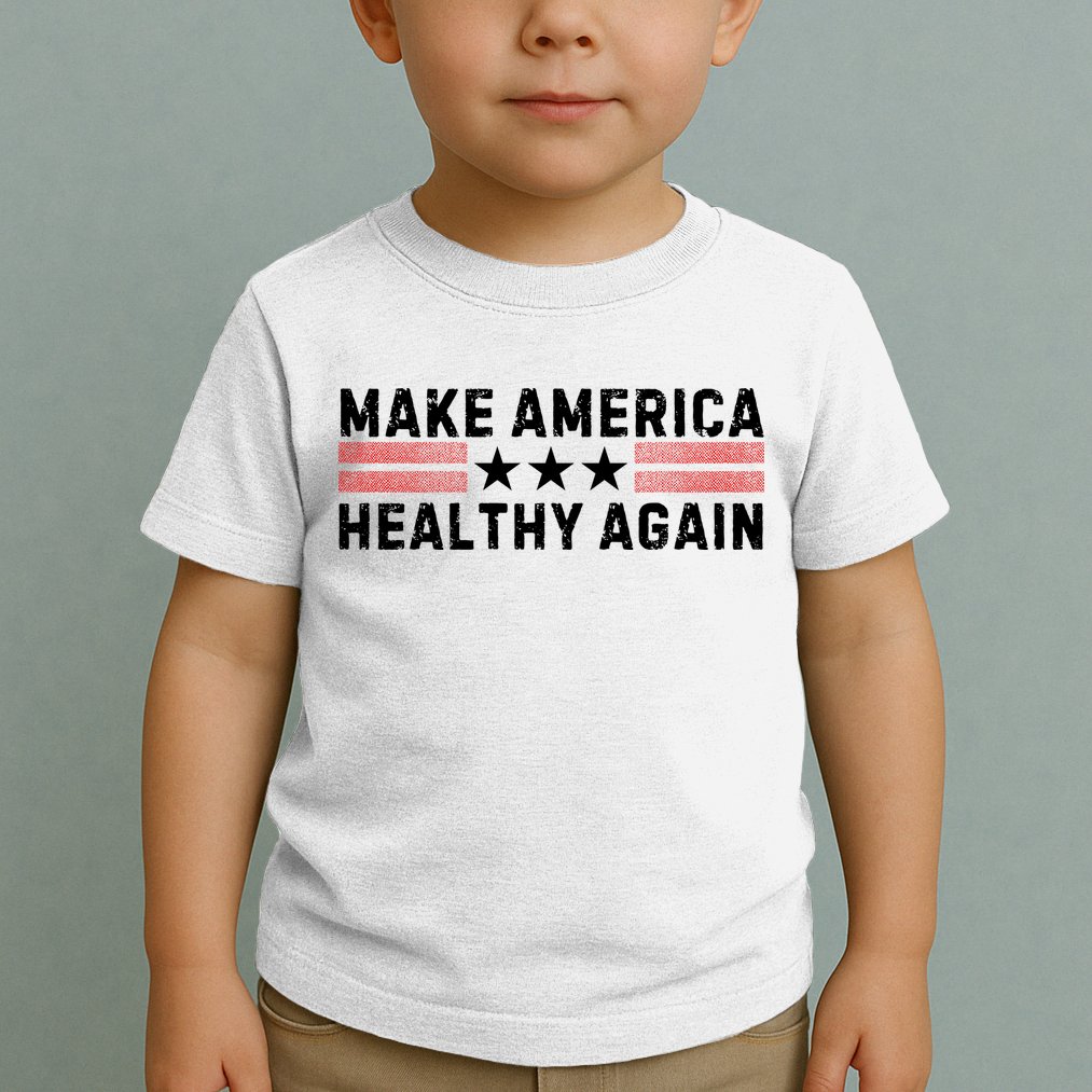 Make America Healthy Again Funny Usa Patriotic Party Toddler T-Shirt