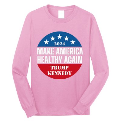 Make America Healthy Again Trump Kennedy 2024 Long Sleeve Shirt