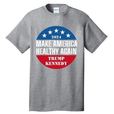 Make America Healthy Again Trump Kennedy 2024 Tall T-Shirt