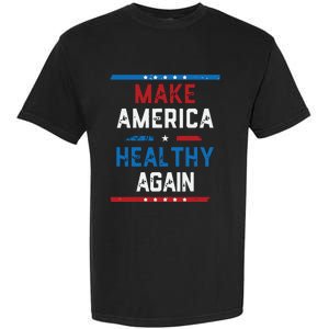 Make America Healthy Again Garment-Dyed Heavyweight T-Shirt