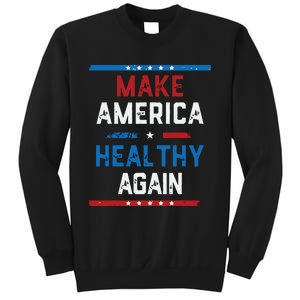 Make America Healthy Again Sweatshirt