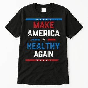 Make America Healthy Again Tall T-Shirt