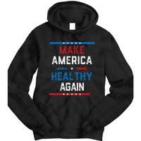 Make America Healthy Again Tie Dye Hoodie