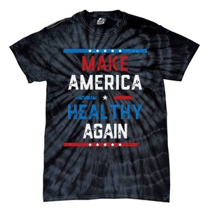 Make America Healthy Again Tie-Dye T-Shirt