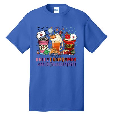 Medical Assistant Happy Hallothanksmas Nurse Coffee Cute Gift Tall T-Shirt