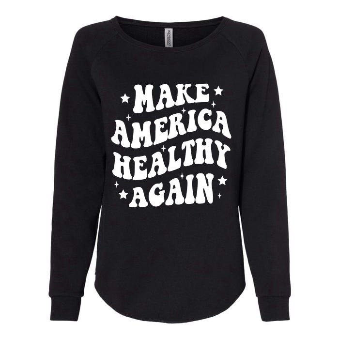 Make America Healthy Again Maha Womens California Wash Sweatshirt