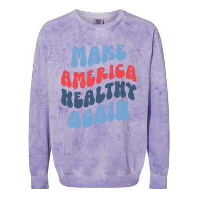 Make America Healthy Again Maha Colorblast Crewneck Sweatshirt