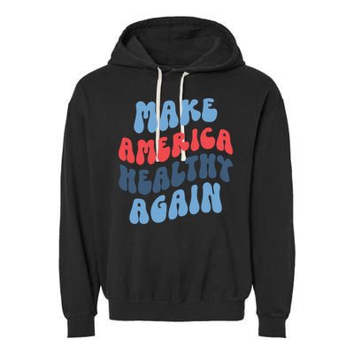 Make America Healthy Again Maha Garment-Dyed Fleece Hoodie
