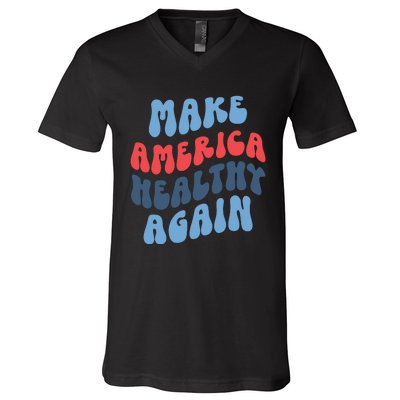 Make America Healthy Again Maha V-Neck T-Shirt