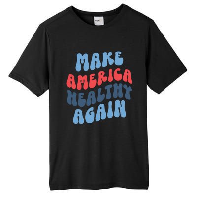 Make America Healthy Again Maha Tall Fusion ChromaSoft Performance T-Shirt