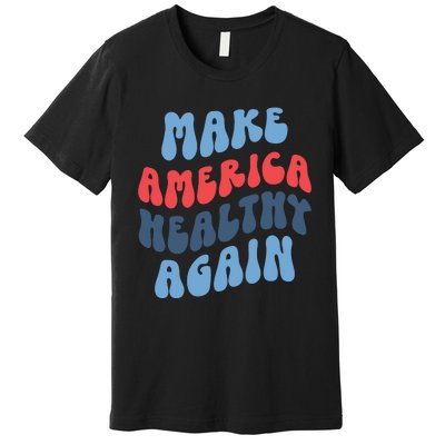 Make America Healthy Again Maha Premium T-Shirt