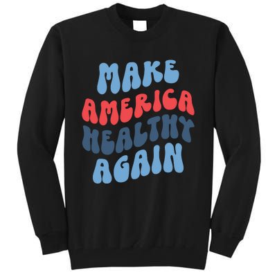 Make America Healthy Again Maha Tall Sweatshirt