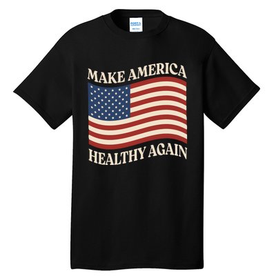 Make America Healthy Again Tall T-Shirt