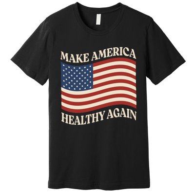 Make America Healthy Again Premium T-Shirt