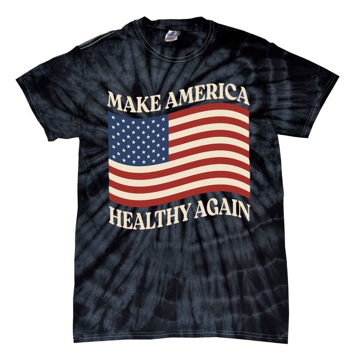 Make America Healthy Again Tie-Dye T-Shirt