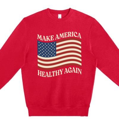 Make America Healthy Again Premium Crewneck Sweatshirt