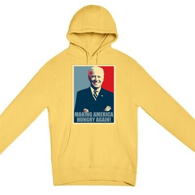 Making America Hungry Again Anti Joe Biden Premium Pullover Hoodie