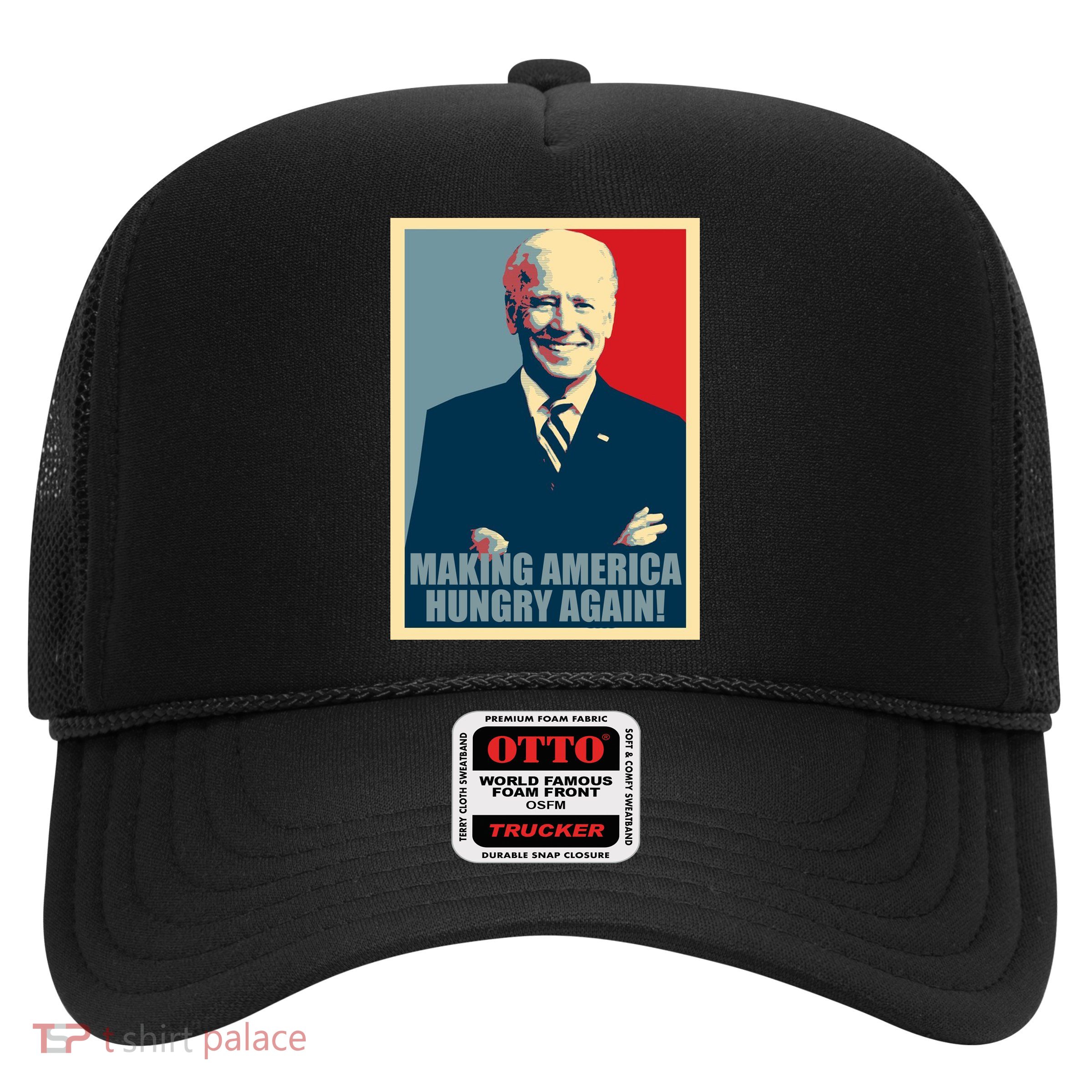Making America Hungry Again Anti Joe Biden Trucker Hat