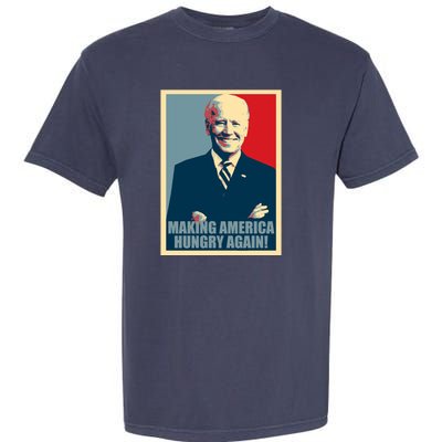 Making America Hungry Again Anti Joe Biden Garment-Dyed Heavyweight T-Shirt