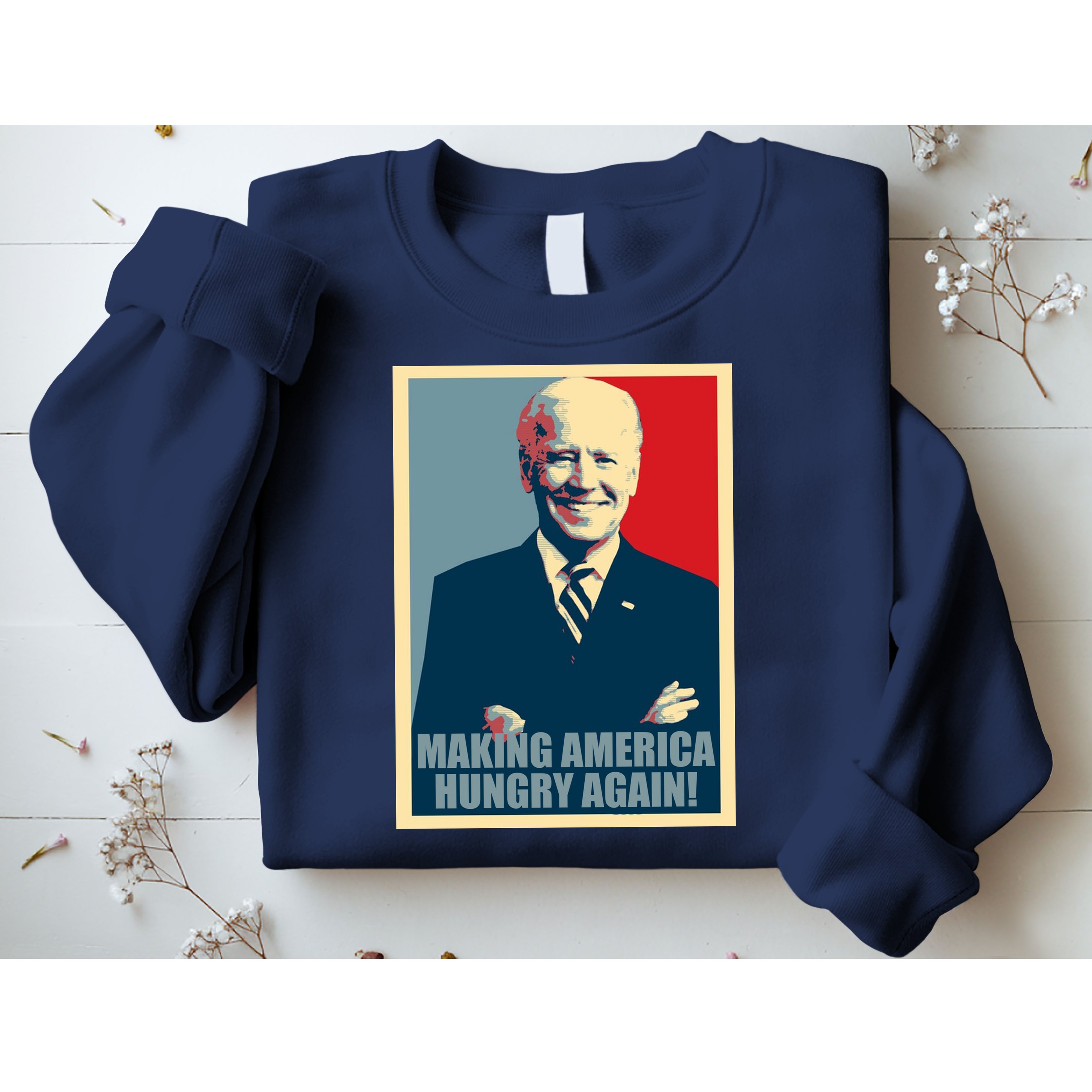 Making America Hungry Again Anti Joe Biden Sweatshirt