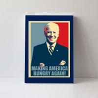 Making America Hungry Again Anti Joe Biden Canvas