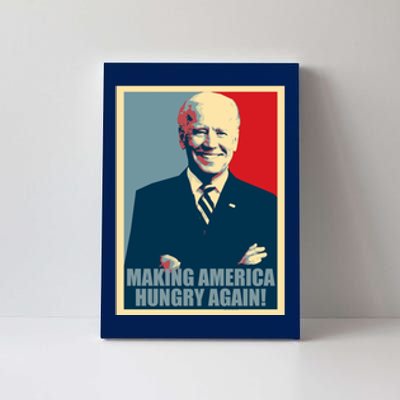 Making America Hungry Again Anti Joe Biden Canvas