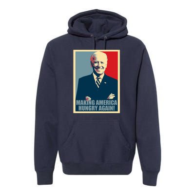 Making America Hungry Again Anti Joe Biden Premium Hoodie