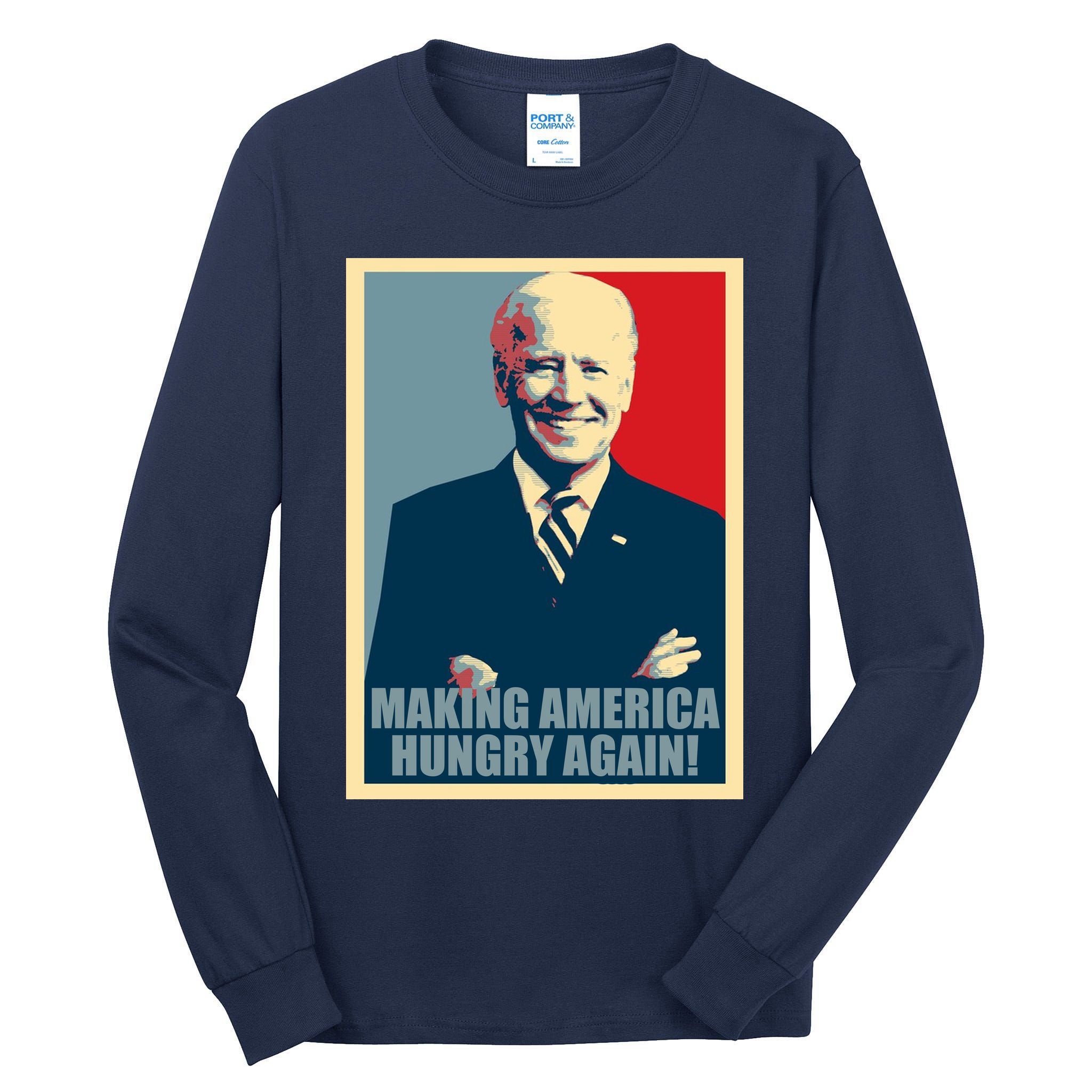 Making America Hungry Again Anti Joe Biden Tall Long Sleeve T-Shirt