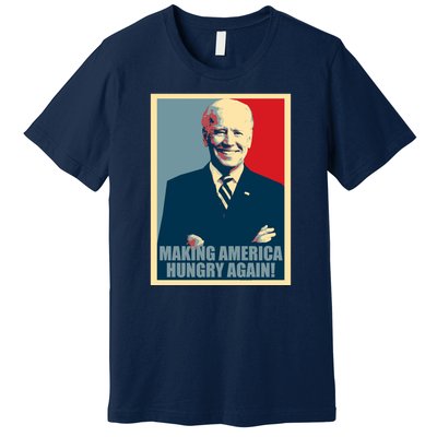 Making America Hungry Again Anti Joe Biden Premium T-Shirt