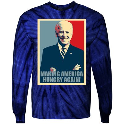 Making America Hungry Again Anti Joe Biden Tie-Dye Long Sleeve Shirt