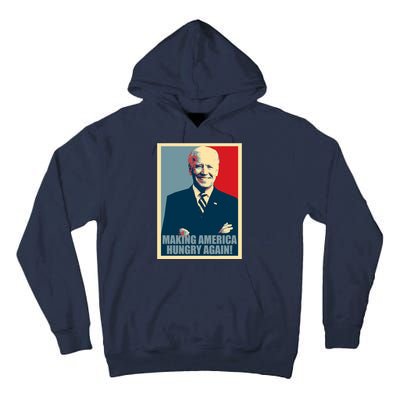 Making America Hungry Again Anti Joe Biden Tall Hoodie