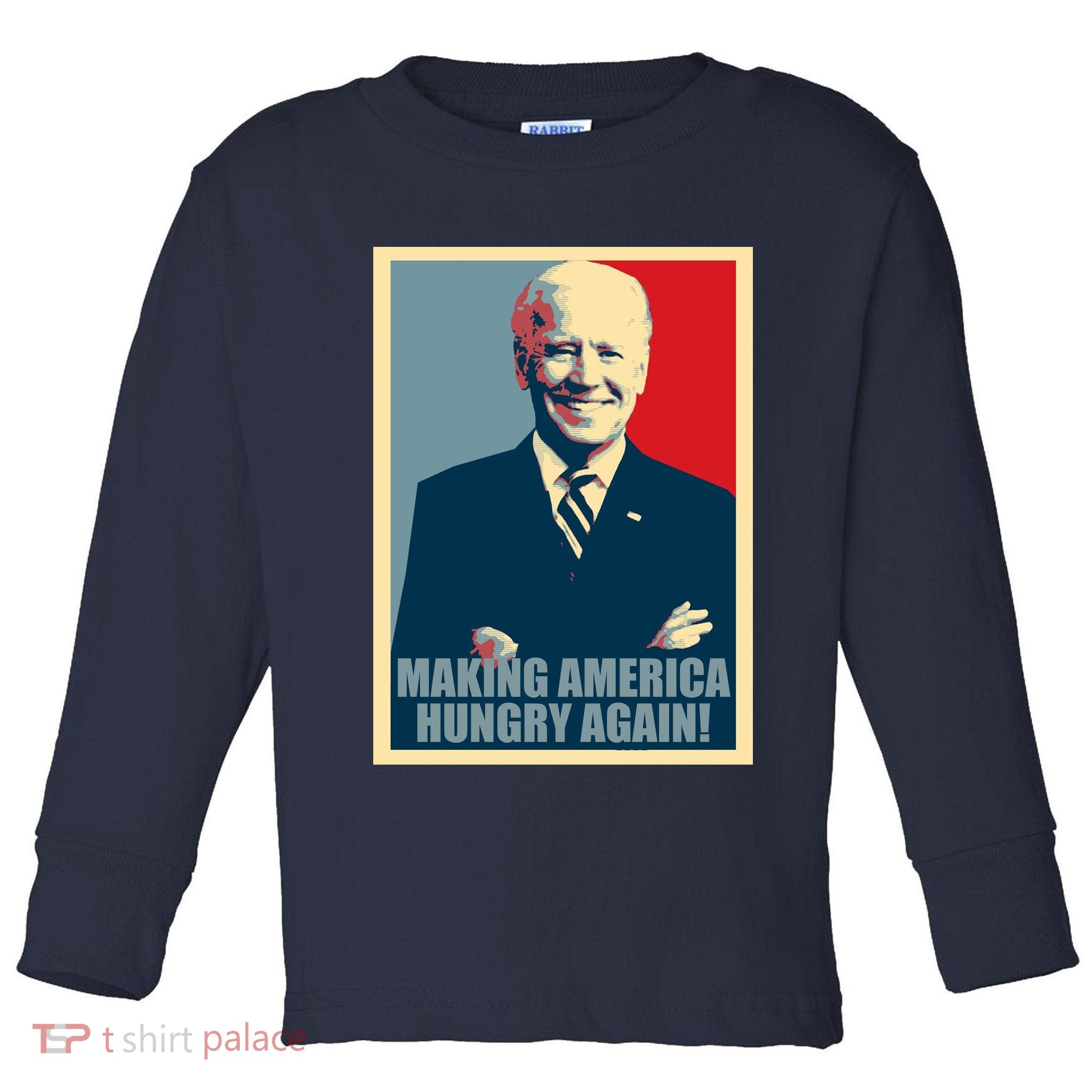 Making America Hungry Again Anti Joe Biden Toddler Long Sleeve Shirt