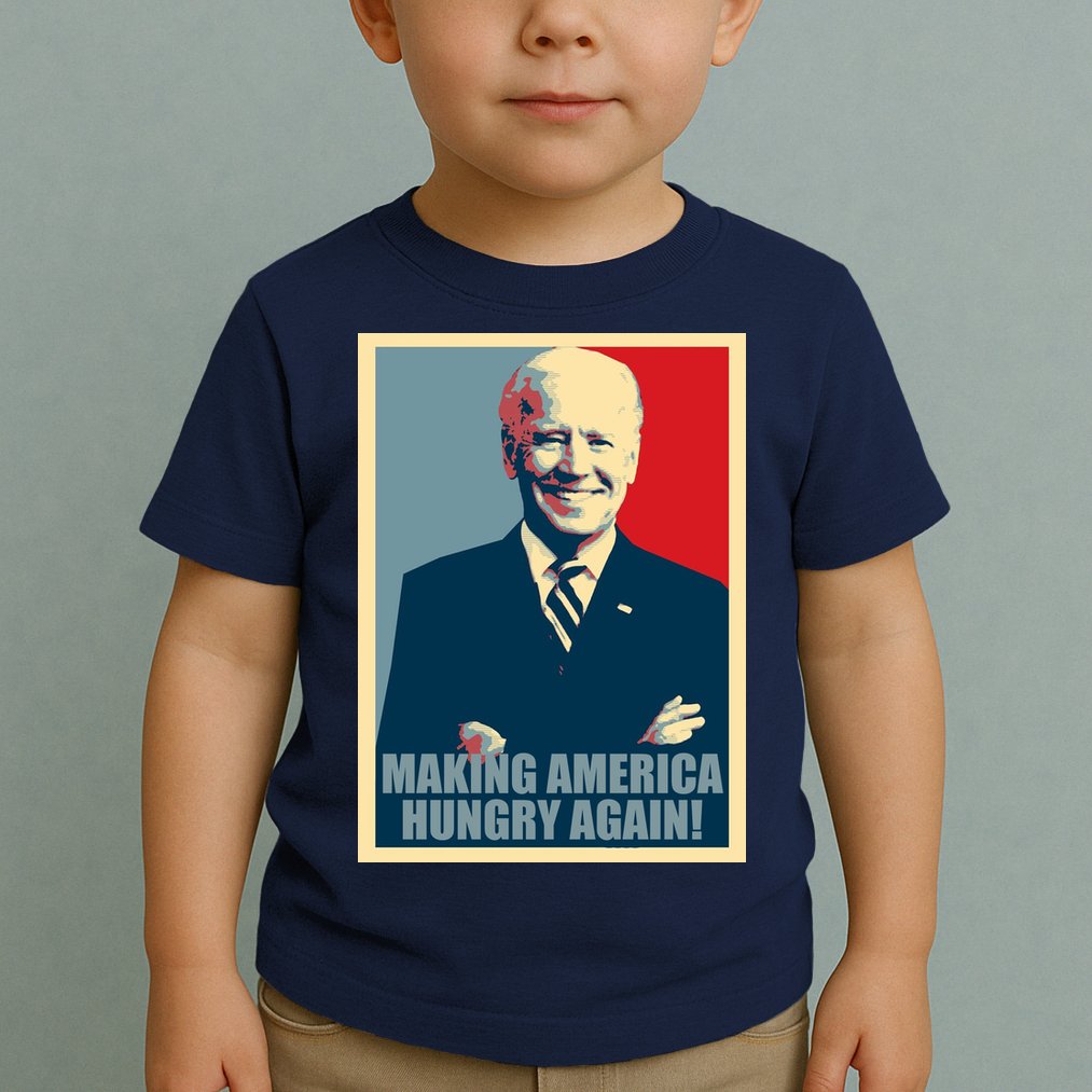 Making America Hungry Again Anti Joe Biden Toddler T-Shirt