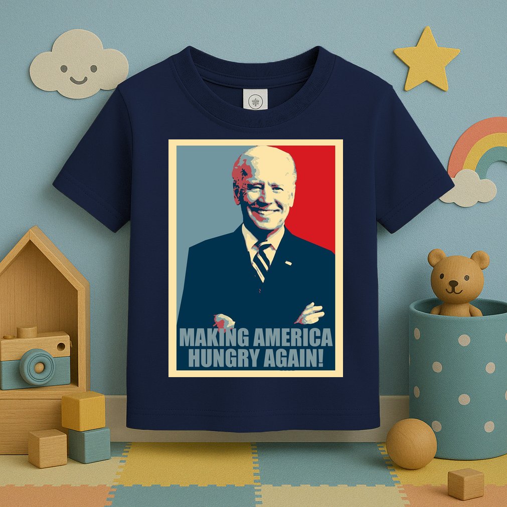 Making America Hungry Again Anti Joe Biden Toddler T-Shirt
