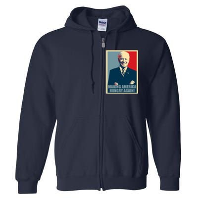 Making America Hungry Again Anti Joe Biden Full Zip Hoodie