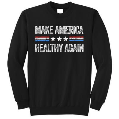 Make America Healthy Again Funny Us Patriotic Tall Sweatshirt