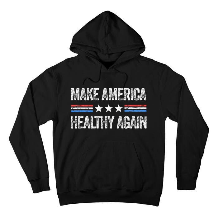 Make America Healthy Again Funny Us Patriotic Tall Hoodie