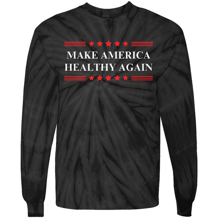 Make America Healthy Again Funny Republican Maga Campaign Tie-Dye Long Sleeve Shirt