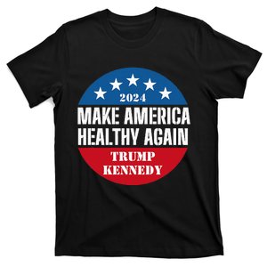 Make America Healthy Again Trump Kennedy 2024 T-Shirt