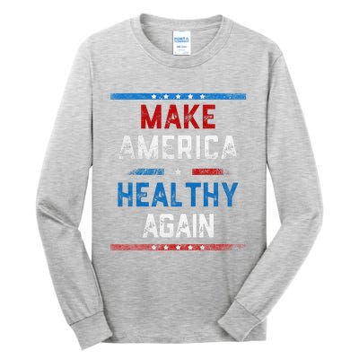 Make America Healthy Again Tall Long Sleeve T-Shirt