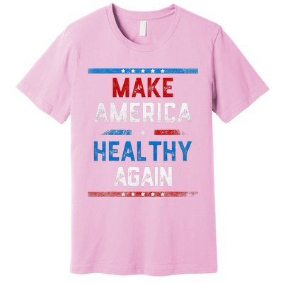 Make America Healthy Again Premium T-Shirt