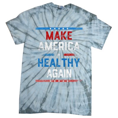 Make America Healthy Again Tie-Dye T-Shirt