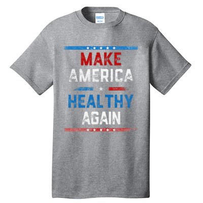 Make America Healthy Again Tall T-Shirt