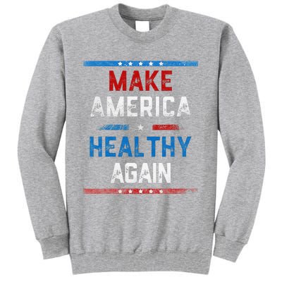 Make America Healthy Again Tall Sweatshirt