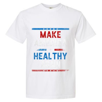 Make America Healthy Again Garment-Dyed Heavyweight T-Shirt