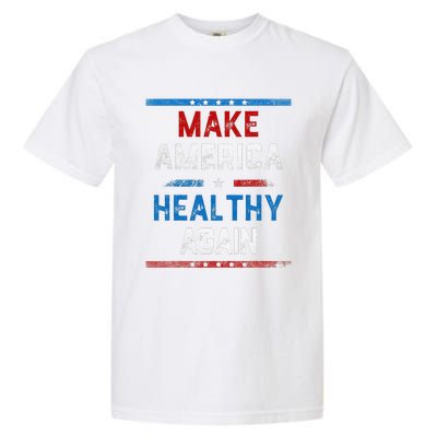 Make America Healthy Again Garment-Dyed Heavyweight T-Shirt