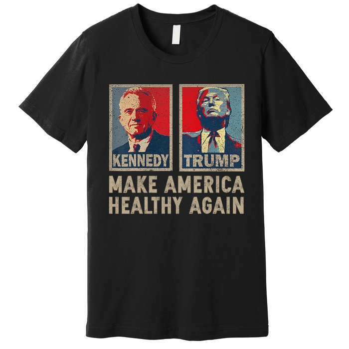 Make America Healthy Again Trump Kennedy 2024 Premium T-Shirt