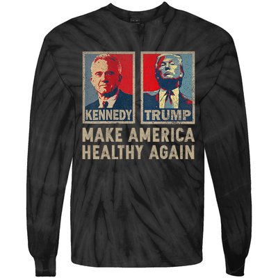 Make America Healthy Again Trump Kennedy 2024 Tie-Dye Long Sleeve Shirt