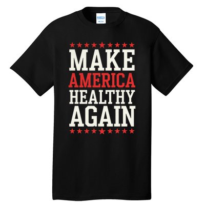 Make America Healthy Again Tall T-Shirt