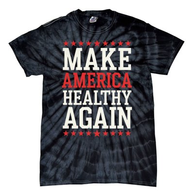 Make America Healthy Again Tie-Dye T-Shirt